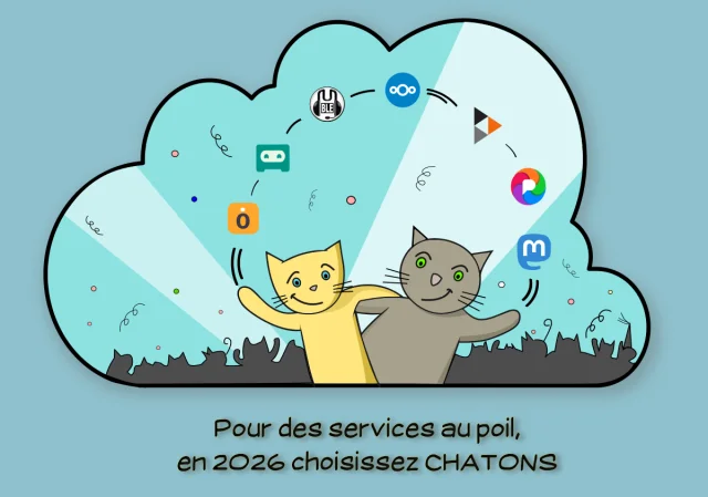 Deux chatons jonglent avec des logos de logiciels libres (Mobilizon, Castopod, Mumble, Nextcloud, Peertube, Pixelfed, Mastodon) devant une foule de félins en liesse qui jettent des confettis. En dessous, le texte : Pour des services au poil, en 2026 choisissez CHATONS